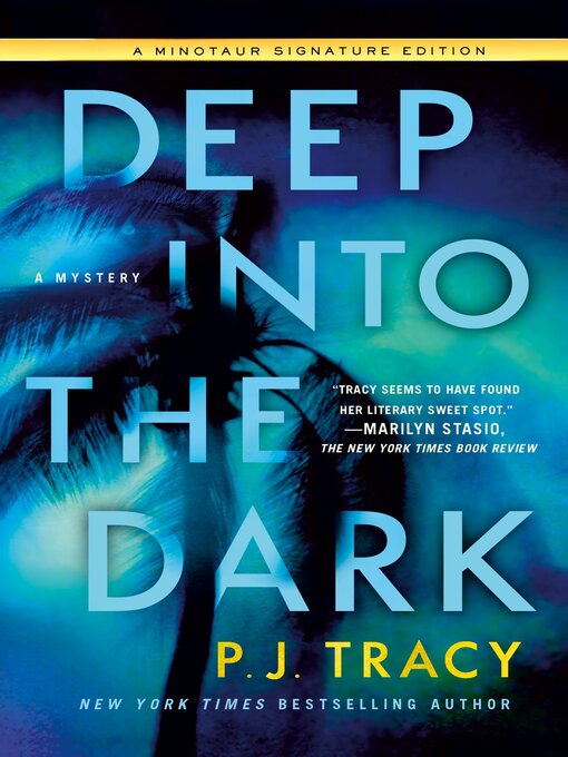 Title details for Deep into the Dark--A Mystery by P. J. Tracy - Wait list
